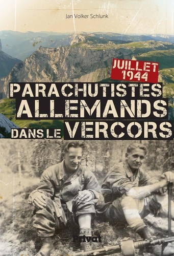 Jan Volker Schlunk - Parachutistes allemands dans le Vercors - Juillet 1944.