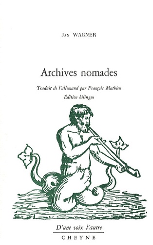 Jan Wagner - Archives nomades - Edition bilingue français-allemand.
