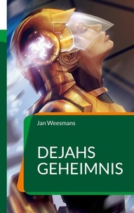 Jan Weesmans - Dejahs Geheimnis.