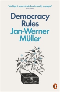 Jan-Werner Müller - Democracy Rules.