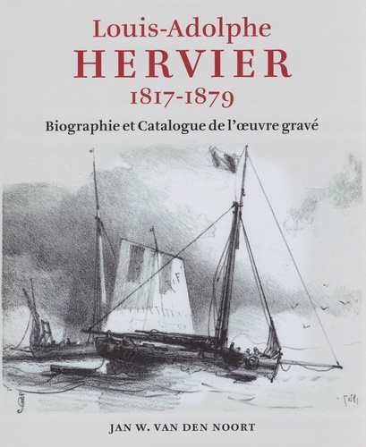 Louis-Adolphe Hervier 1817-1879. Biographie et Catalogue de l'oeuvre gravé