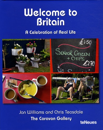 Jan Williams et Chris Teasdale - Welcome to Britain - A Celebration of Real Life.