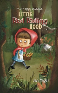 Fairy Tale Sequels, Book 1 - Little Red Riding Hood
