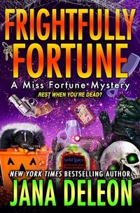  Jana DeLeon - Frightfully Fortune - Miss Fortune Series, #20.
