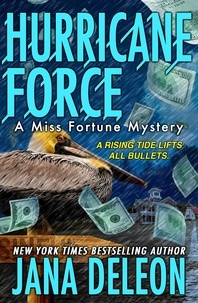  Jana DeLeon - Hurricane Force - Miss Fortune Series, #7.