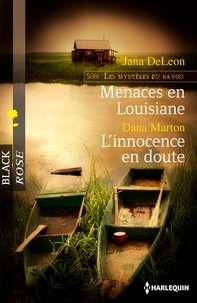 Jana DeLeon et Jana DeLeon - Menaces en Louisiane - L'innocence en doute - T1 - Les mystères du Bayou.