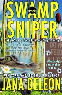  Jana DeLeon - Swamp Sniper - Miss Fortune Series, #3.