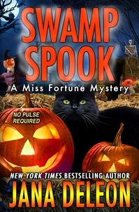  Jana DeLeon - Swamp Spook - Miss Fortune Series, #13.