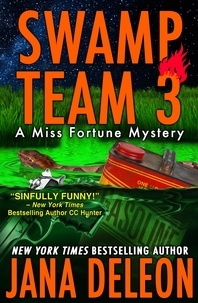  Jana DeLeon - Swamp Team 3 - Miss Fortune Series, #4.