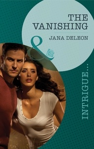 Jana DeLeon - The Vanishing.