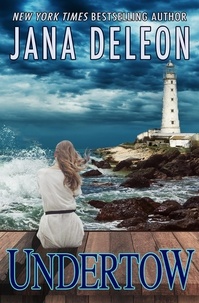  Jana DeLeon - Undertow - Tempest Island Series, #3.