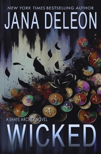  Jana DeLeon - Wicked - Shaye Archer Series, #4.