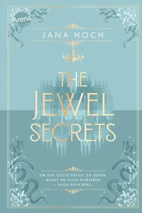 The Jewel Secrets (2). Um das letzte Rätsel zu lösen, musst du alles riskieren – auch dein Herz.