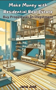  Jana Jost - Make Money with Residential Real Estate, Buy Property as an Investment.