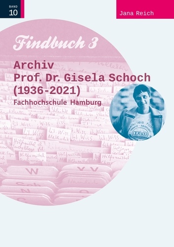 Findbuch III. Prof. Dr. Gisela Schoch (1936-2021), Fachhochschule Hamburg