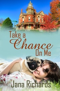  Jana Richards - Take a Chance on Me - The Victorian Mansion Series, #2.