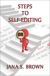  Jana S. Brown - Steps to Self-Editing - Common Sense Writing and Publishing.
