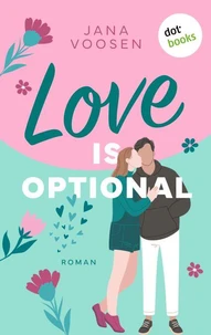 Love is optional - oder: Liebe mit beschränkter Haftung