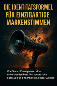 Die Identitätsformel Für Einzigartige Markenstimmen