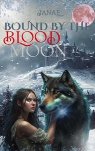  Janae - Bound By the Blood Moon - The Lunar Prophecy Series, #1.