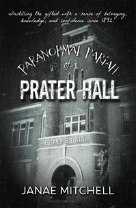 Paranormal Pariah of Prater Hall