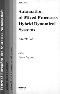 Janan Zaytoon - Journal Europeen Des Systemes Informatises Volume 32 N° 9-10 Decembre 1998 : Automation Of Mixed Processes Hybrid Dynamical Systems.