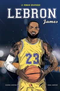 LeBron James - Le roman graphique