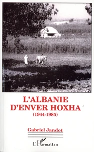 L'Albanie d'Enver Hoxha (1944-1985)
