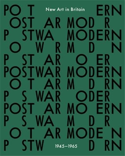 Jane Alison - Postwar Modern - New Art in Britain 1945-1965.