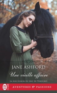 Jane Ashford - La succession du duc de Tereford 4 : Une vieille affaire.