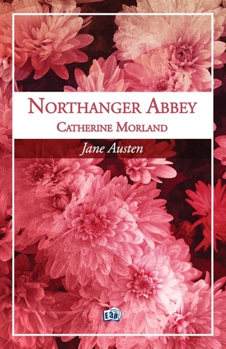 Catherine Morland. Northanger Abbey