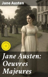 Jane Austen: Oeuvres Majeures