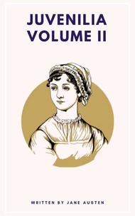 Juvenilia Volume II