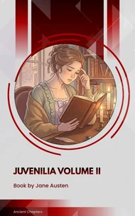 Juvenilia Volume II
