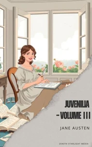 Juvenilia – Volume III