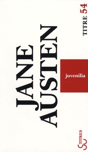 Jane Austen - Juvenilia - Et autres textes.
