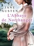 Jane Austen - L'Abbaye de Northanger.