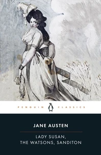Lady Susan. The Watsons. Sanditon