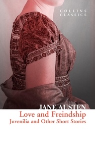 Jane Austen - Love and Freindship - Juvenilia and Other Short Stories.