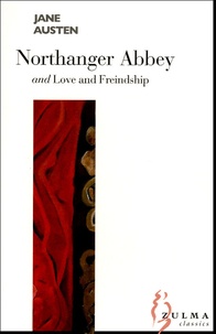 Jane Austen - Northanger Abbey and Love and Freindship.