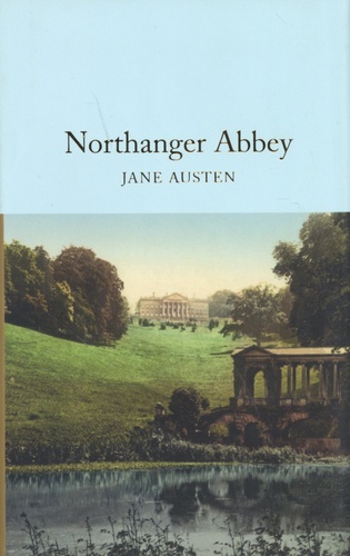 Jane Austen - Northanger Abbey.