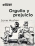 Jane Austen - Orgullo y prejuicio.