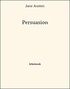 Jane Austen - Persuasion.