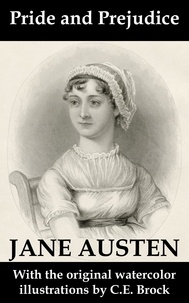 Jane Austen et C.E. Brock - Pride and Prejudice (with the original watercolor illustrations by C.E. Brock).