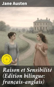 Raison et Sensibilité (Edition bilingue: français-anglais)