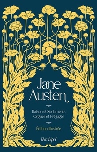 Jane Austen - Raison et Sentiments ; Orgueil et Préjugés - Edition illustrée.