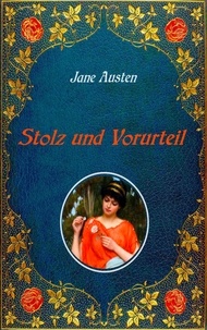Jane Austen - Stolz und Vorurteil. Mit Illustrationen von Hugh Thomson..