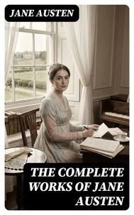 The Complete Works of Jane Austen