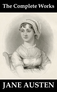 Jane Austen - The Complete Works of Jane Austen.