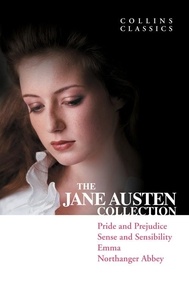 Jane Austen - The Jane Austen Collection: Pride and Prejudice, Sense and Sensibility, Emma and Northanger Abbey.
